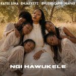 Katee Sima– Ngi Hawukele ft EMJAYKEYZ & Bhudescar Mafax