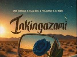 Ladi Adiosoul, DJ Hloni, Blaq Note & Philasande – Inkinga Zam