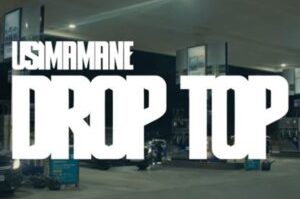 Usimamane – Drop Top
