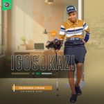 Igosokazi – Nhliziyo yami
