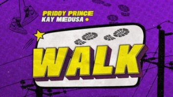 Priddy Prince & Kay Medusa – Walk