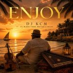 DJ KCM– Enjoy