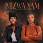 Mivuyo Peter– Imizwa Yam