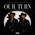 Priddy Man-Kay & Kaotic Kayy – Our Turn