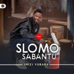 Slomo Sabantu– Ngyazondlela Futhi Ngikhulisele ft Two Ocean