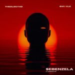 TheologyHD & Swizxle– Sebenzela ft MrBoni707