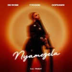De Rose, Tycoon & OofDawg – Nyamezela