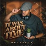 HuzzBeatz & Tyler mirgeson – It Was About Time