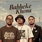 Sir Euro K, SILO88 & Stanley Bee – Babheke Khona