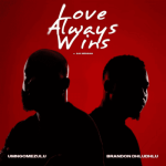 UMngomezulu & Brandon Dhludhlu – Love Always Wins
