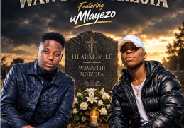 Mlayezo – Wawuthi Ngizofa Ft. Uhlalimile