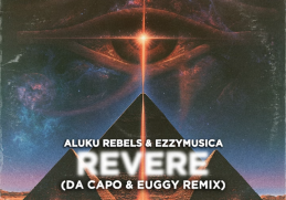 Aluku Rebels - Revere (Da Capo & Euggy Remix)